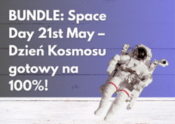 BUNDLE: Space Day 21st May – Dzień Kosmosu gotowy na 100%!