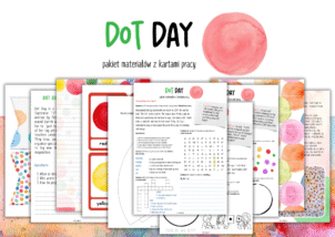 Dot Day – Make Your Mark!  Pakiet kart pracy i scenariuszy zajęć na Międzynarodowy Dzień Kropki (15 września)