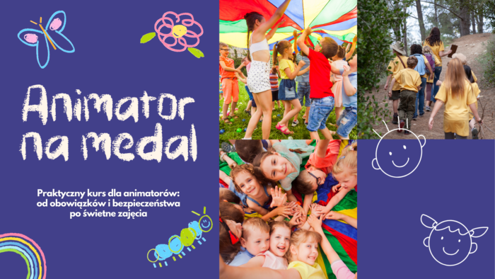 Animator na medal – kurs online dla animatorów półkolonii i kolonii